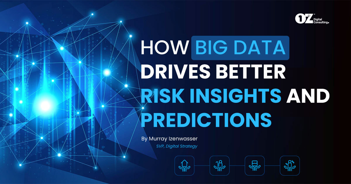 How Big Data Drives Risk Insights How You Can