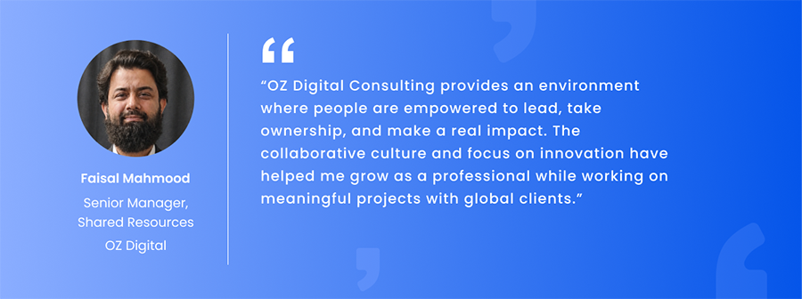 Testimonial card with Faisal Mahmood’s photo and title (Senior Manager, Shared Resources, OZ Digital); quote praising OZ Digital Consulting for empowering people and fostering collaboration.