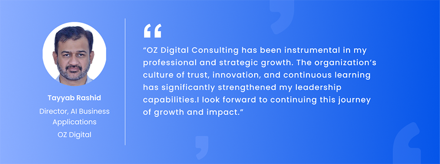 Profile and testimonial card: photo of Tayyab Rashid with his name and title (Director, AI Business Applications, OZ Digital) beside a blue gradient background and a quotation block of text.
